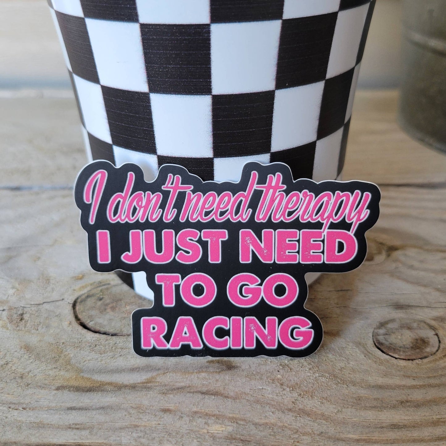 I Don't Need Therapy I Need Racing Sticker