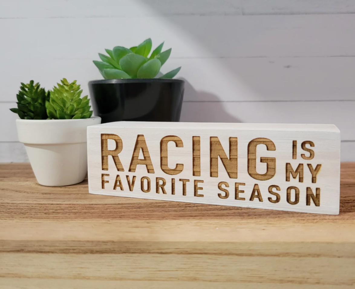 Laser Engraved Racing is My Favorite Season Mini Wood Sign