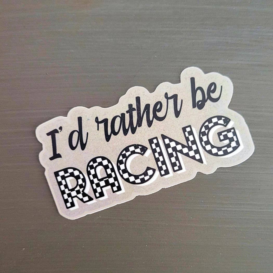 I'd Rather Be Racing Sticker
