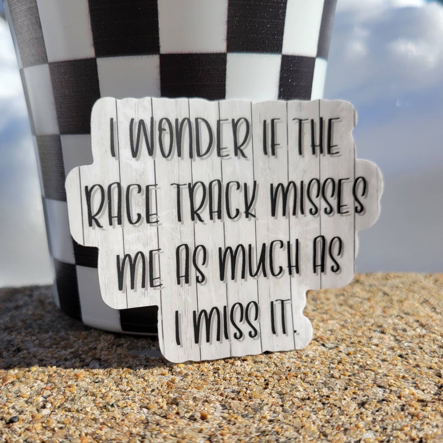 I Wonder if the Race Track Misses Me Sticker