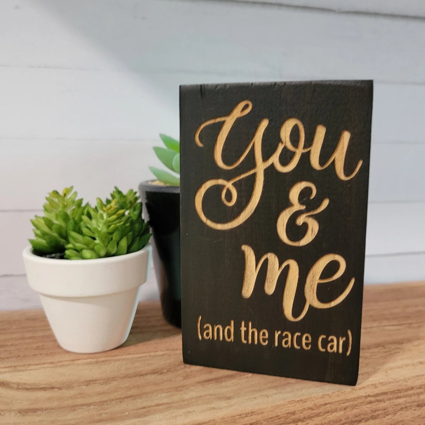 You Me and the Race Car Laser Engraved Mini Sign