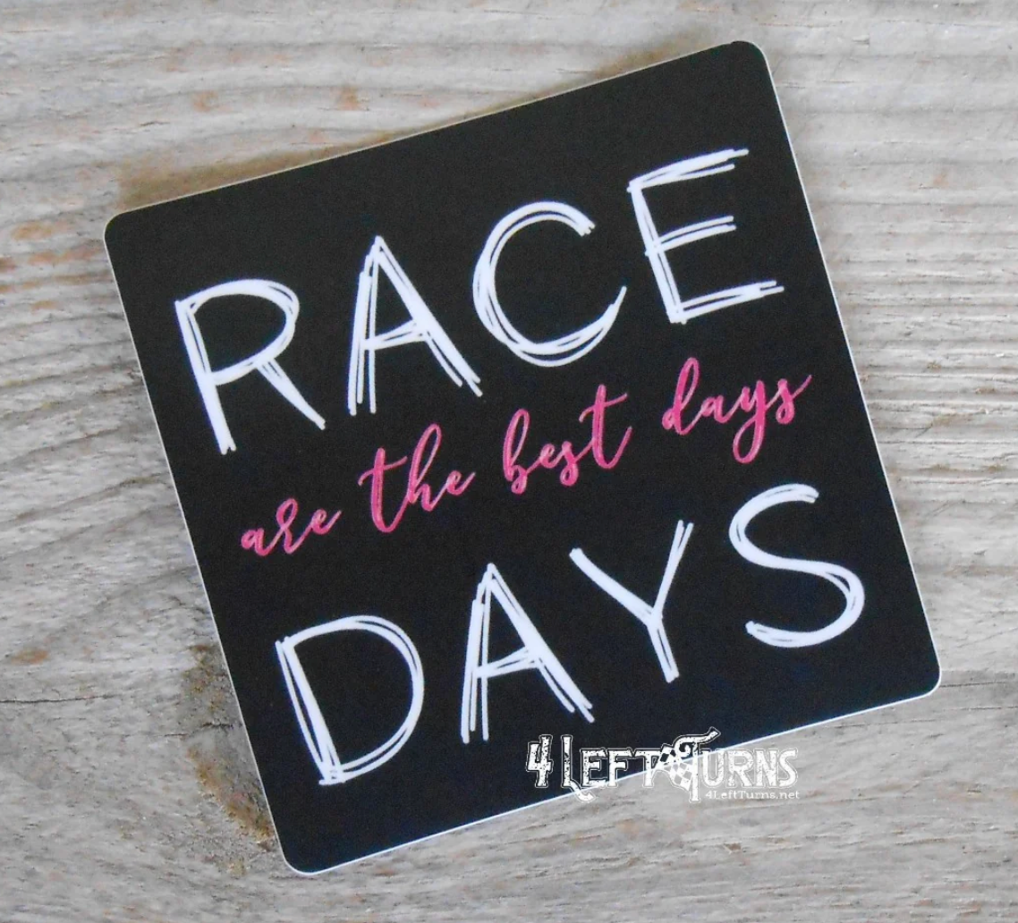 Race Days Are the Best Days Sticker