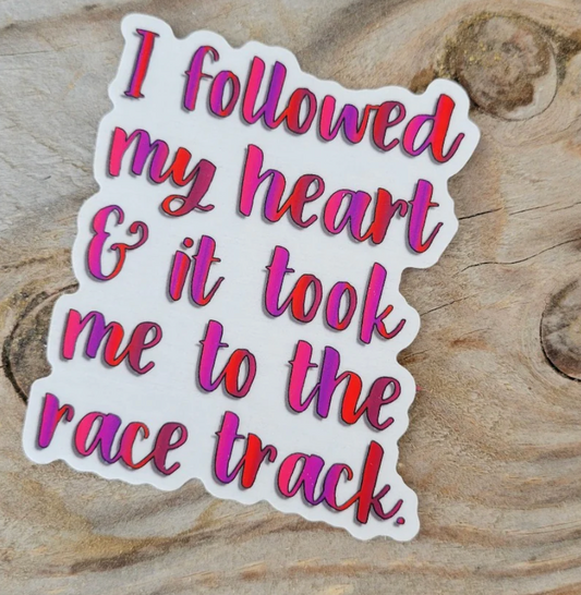 I Followed My Heart Sticker