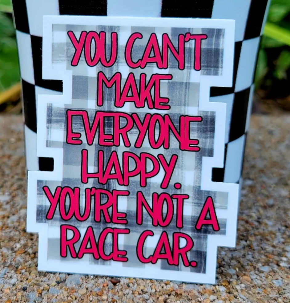 You Can't Make Everyone Happy Sticker