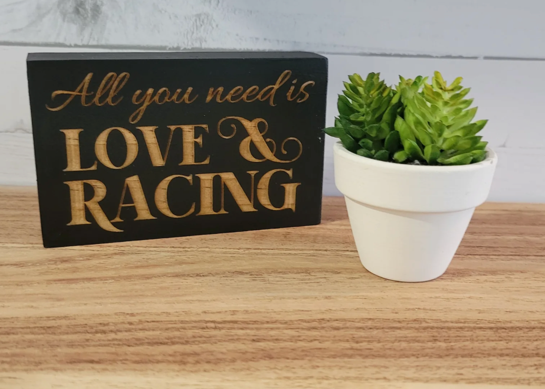 All You Need is Love & Racing Laser Engraved Mini Wood Sign