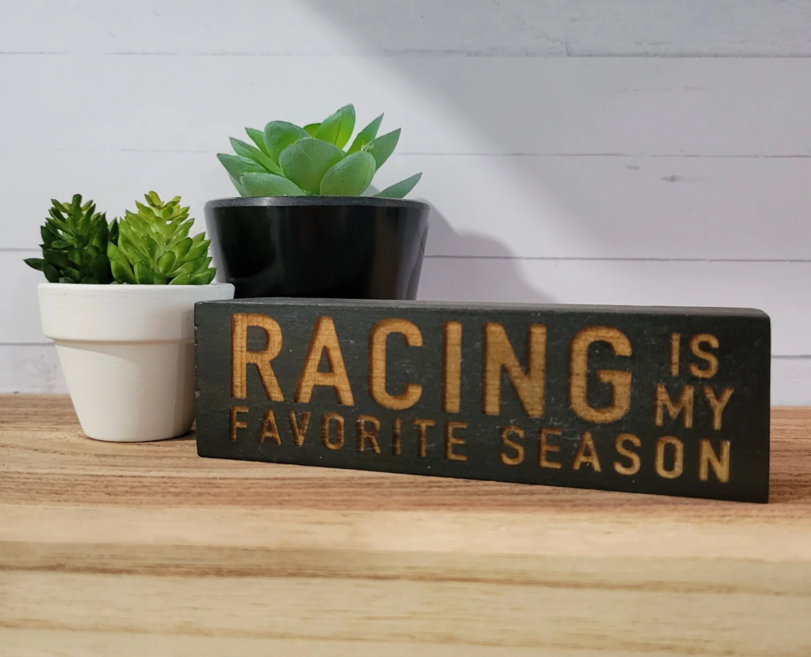 Laser Engraved Racing is My Favorite Season Mini Wood Sign