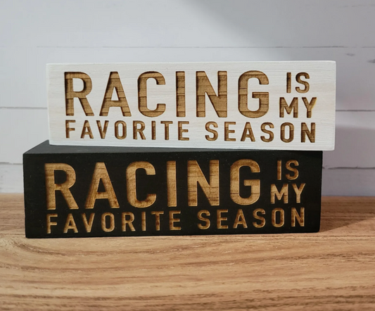 Laser Engraved Racing is My Favorite Season Mini Wood Sign