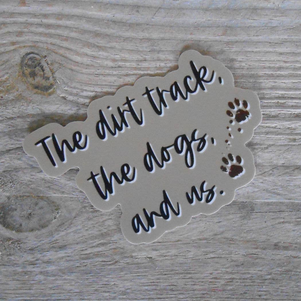 Dirt Track, Dogs & Us Racing Sticker